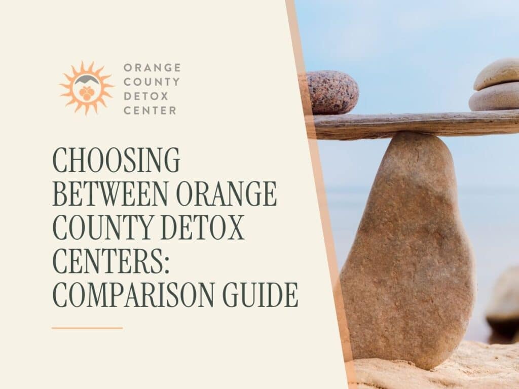 Choosing Between Orange County Detox Centers: Comparison Guide 